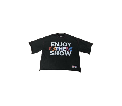 ENJOY THE SHOW TEE